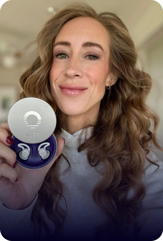 “I will save my Ozlo Sleepbuds in a fire. My husband and my dog both snore, and I've tried every kind of device to mask the noise. Ozlo Sleepbuds are the only thing that work.”